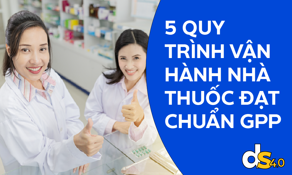 5 Quy trình vận hành nhà thuốc đạt chuẩn GPP