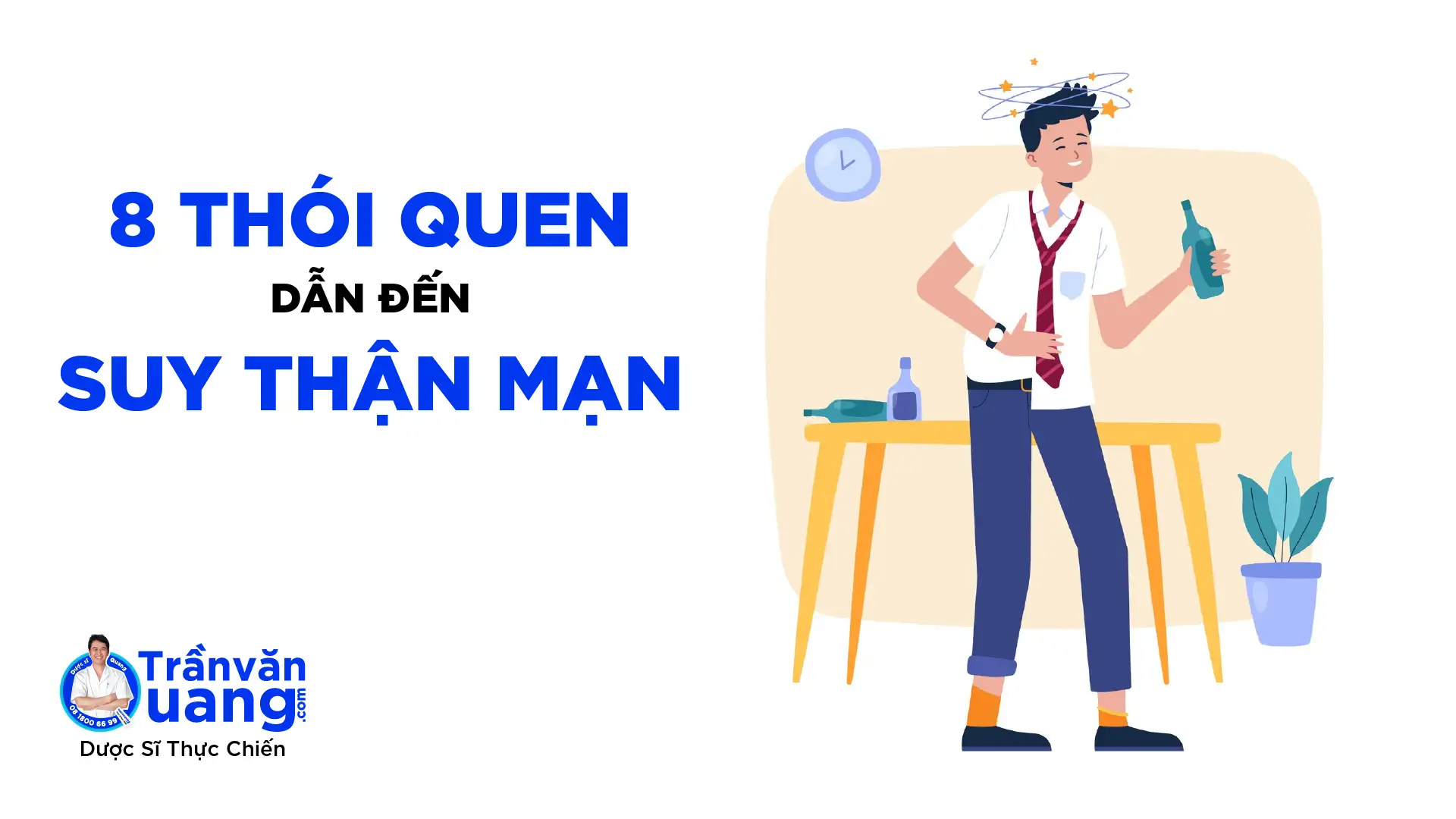 Suy thận: 8 thói quen gây suy thận nhiều người mắc phải