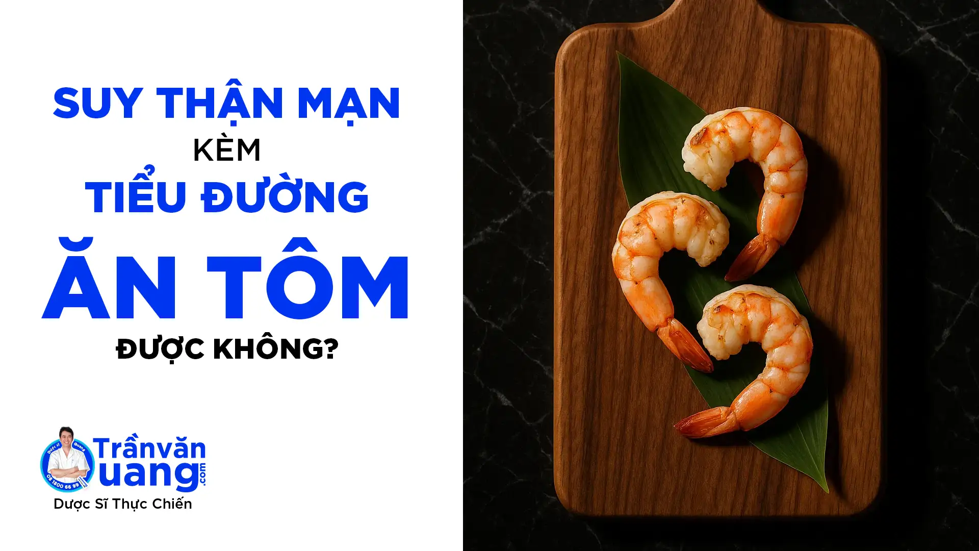 Suy thận mạn kèm tiểu đường, ăn tôm được không?