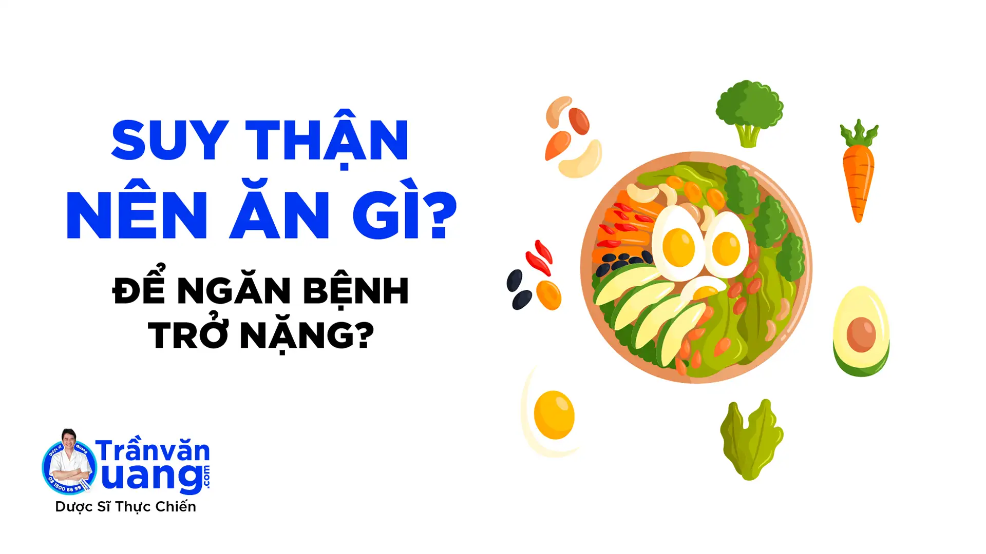 Người bệnh suy thận nên ăn gì và kiêng thực phẩm gì?
