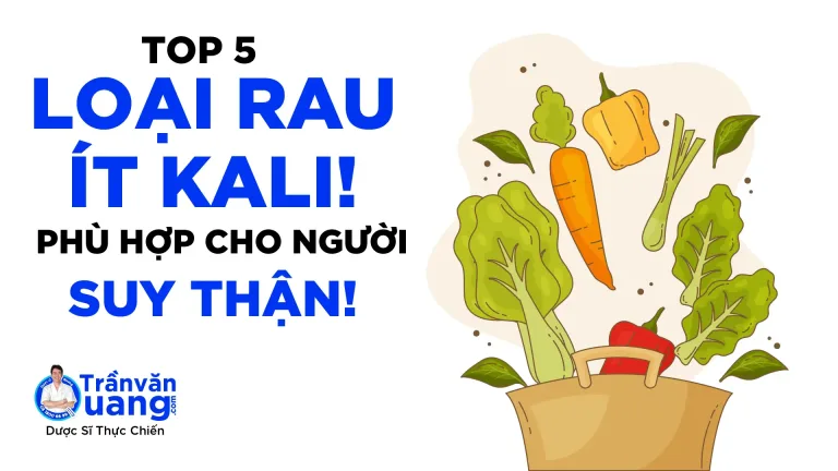 Vì sao người suy thận mạn cần kiêng kali? Top 5 loại rau củ an toàn với người bệnh thận!