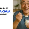 Suy thận ăn gì, suy thận ăn sữa chua được không?
