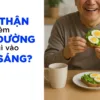 Suy thận kèm tiểu đường ăn gì vào bữa sáng?